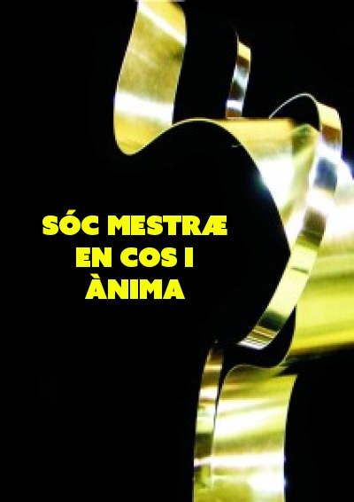 SÓC MESTRÆ EN COS I ÀNIMA